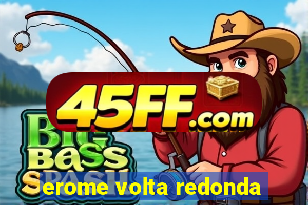 erome volta redonda